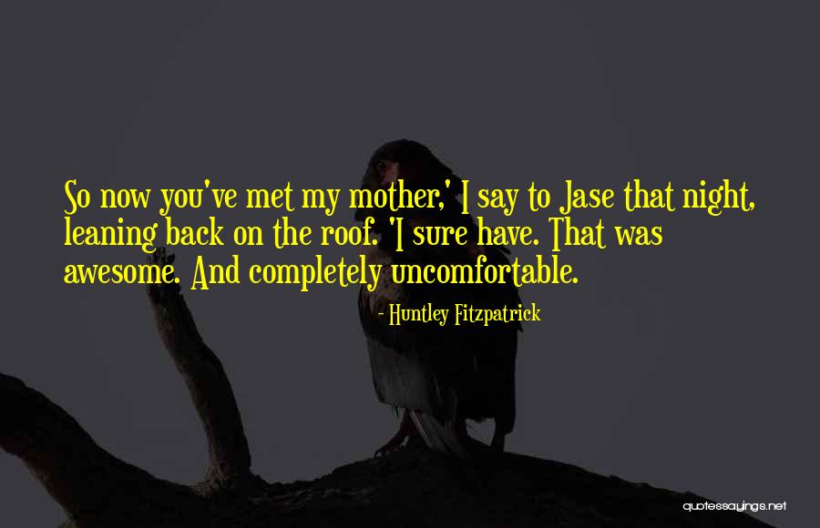 That Was Awesome Quotes By Huntley Fitzpatrick That Was Awesome Quotes By Huntley Fitzpatrick