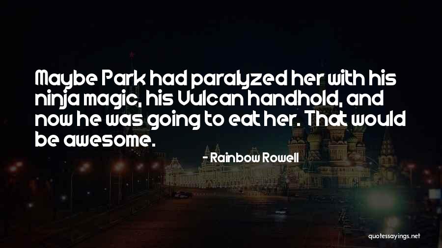 That Was Awesome Quotes By Rainbow Rowell That Was Awesome Quotes By Rainbow Rowell