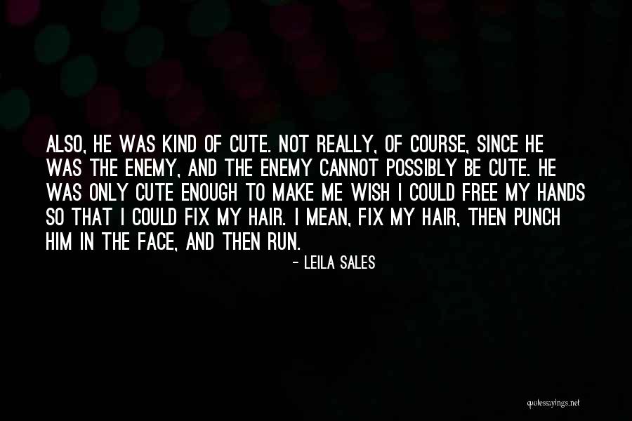 That Was Cute Quotes By Leila Sales That Was Cute Quotes By Leila Sales