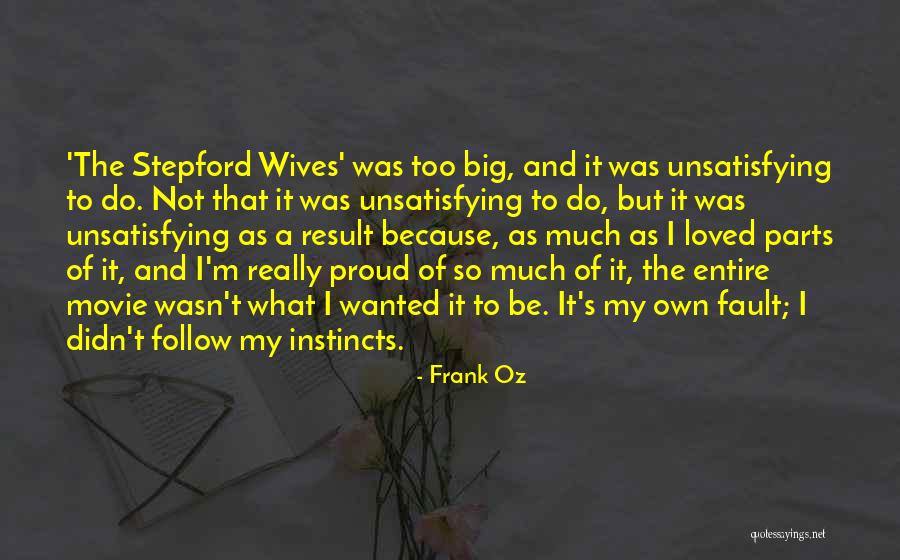 That Was My Fault Quotes By Frank Oz That Was My Fault Quotes By Frank Oz