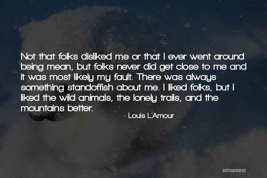 That Was My Fault Quotes By Louis L'Amour That Was My Fault Quotes By Louis L'Amour
