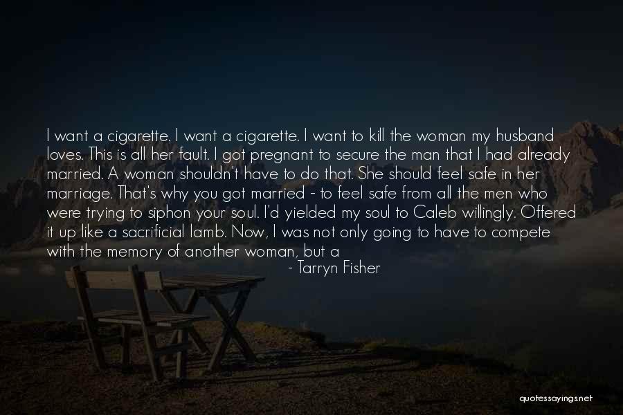 That Was My Fault Quotes By Tarryn Fisher That Was My Fault Quotes By Tarryn Fisher