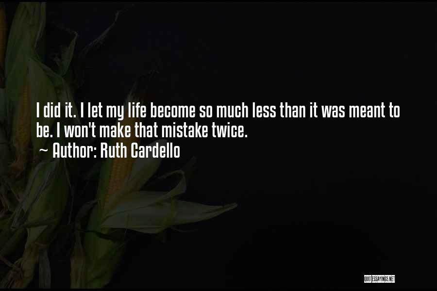 That Was My Mistake Quotes By Ruth Cardello