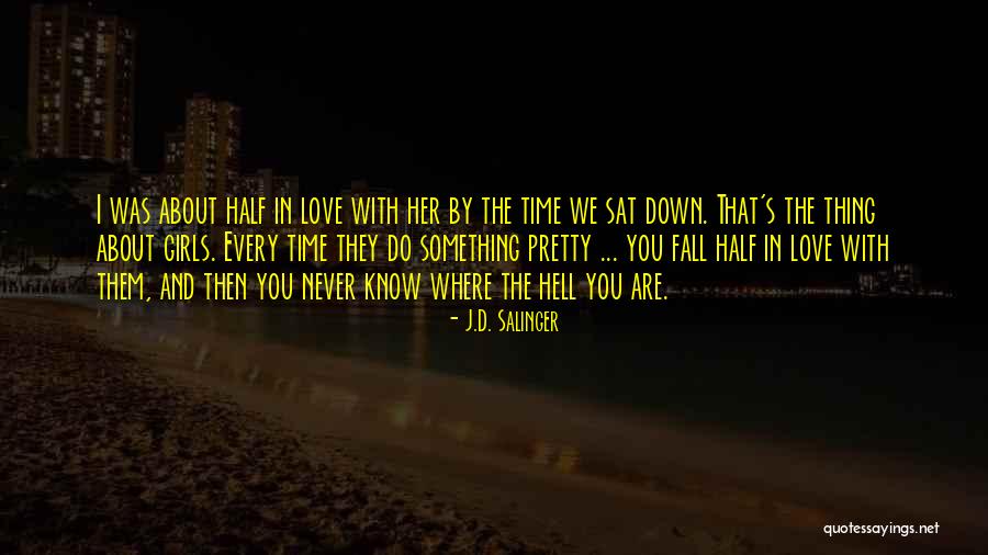 That Was The Thing About Her Quotes By J.D. Salinger That Was The Thing About Her Quotes By J.D. Salinger