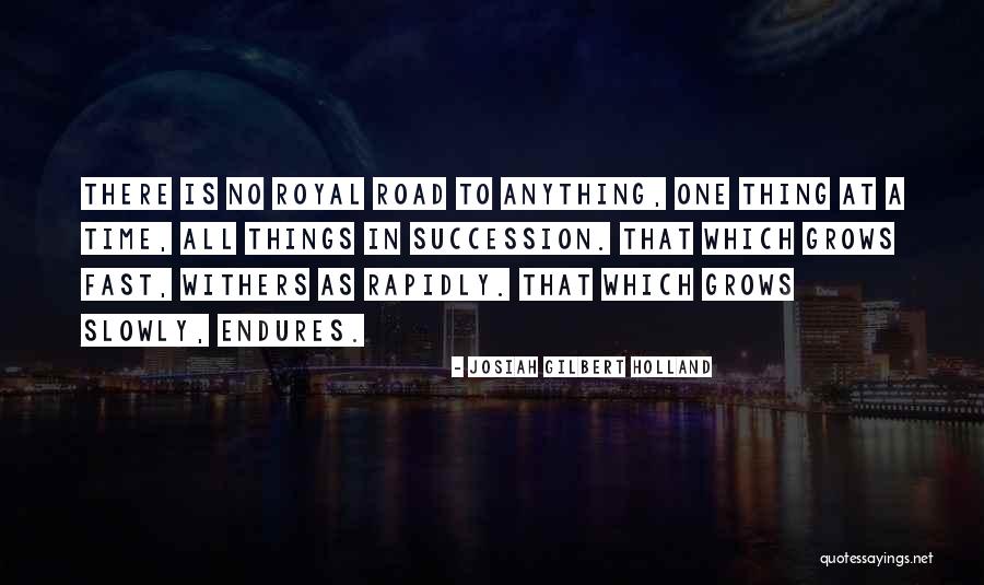 That Which Endures Quotes By Josiah Gilbert Holland That Which Endures Quotes By Josiah Gilbert Holland