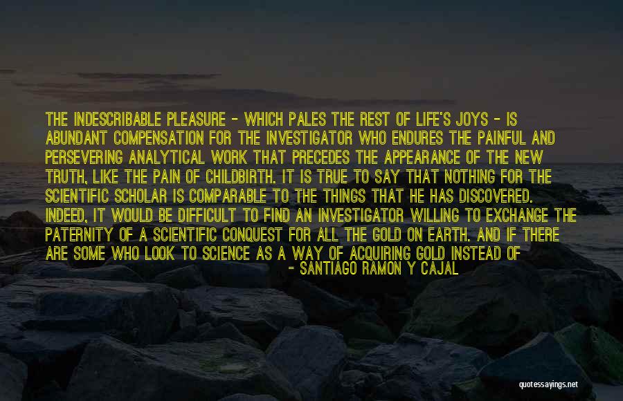 That Which Endures Quotes By Santiago Ramon Y Cajal That Which Endures Quotes By Santiago Ramon Y Cajal