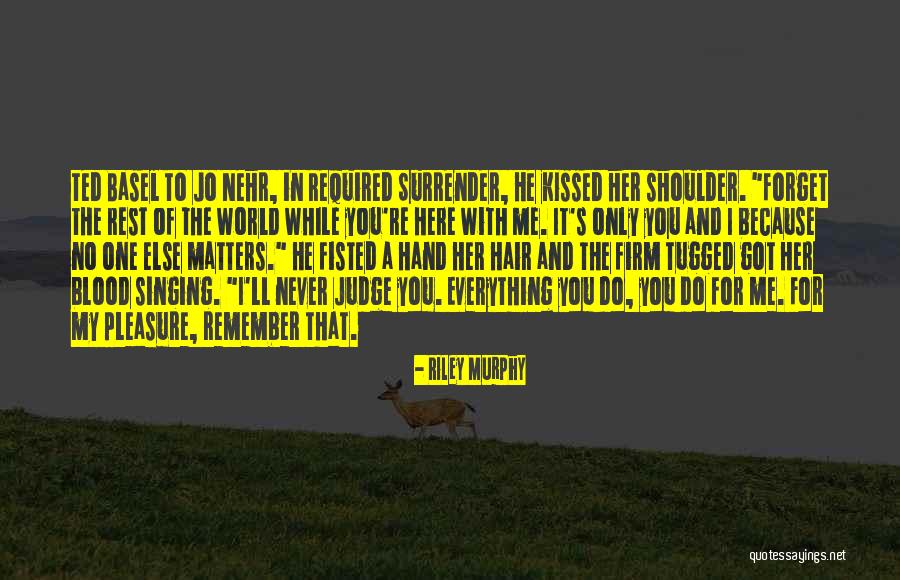That You Required Quotes By Riley Murphy That You Required Quotes By Riley Murphy