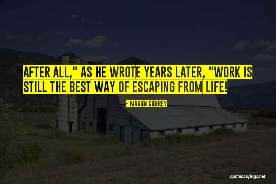 Thata Quotes By Mason Currey Thata Quotes By Mason Currey