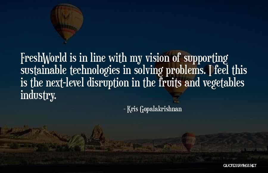 Thatall Quotes By Kris Gopalakrishnan Thatall Quotes By Kris Gopalakrishnan