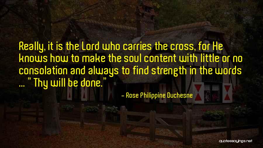 Thatbyinnnyu Quotes By Rose Philippine Duchesne Thatbyinnnyu Quotes By Rose Philippine Duchesne