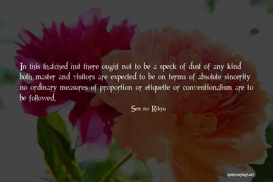 Thatched Hut Quotes By Sen No Rikyu Thatched Hut Quotes By Sen No Rikyu