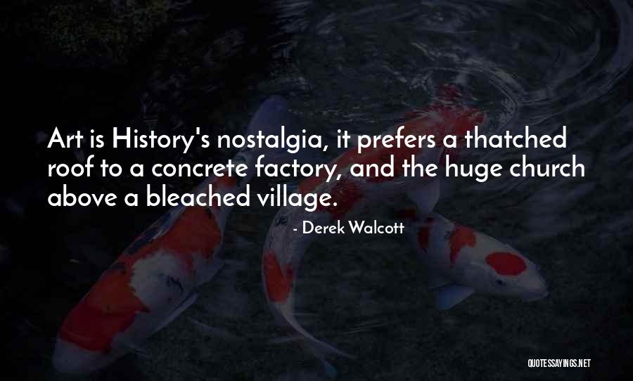 Thatched Roof Quotes By Derek Walcott Thatched Roof Quotes By Derek Walcott