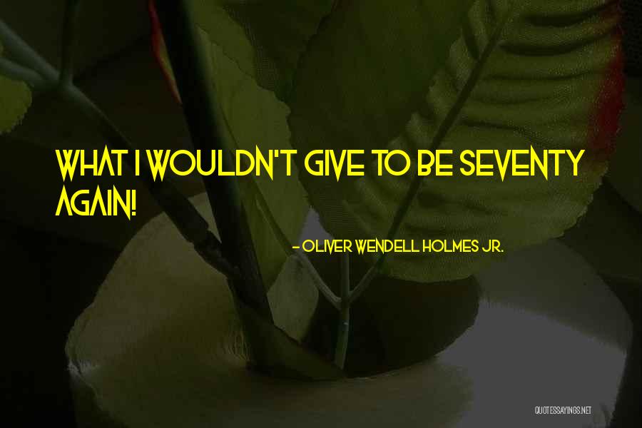 Thati Bellam Quotes By Oliver Wendell Holmes Jr. Thati Bellam Quotes By Oliver Wendell Holmes Jr.