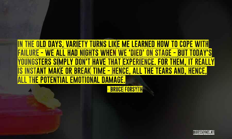 Thatimayknowhim Quotes By Bruce Forsyth Thatimayknowhim Quotes By Bruce Forsyth