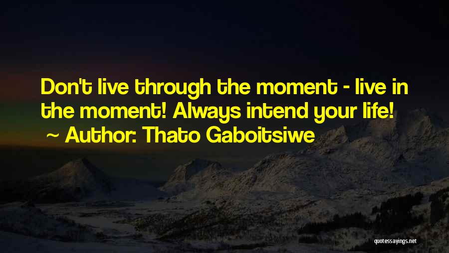 Thato Gaboitsiwe Quotes 1356093 Thato Gaboitsiwe Quotes 1356093