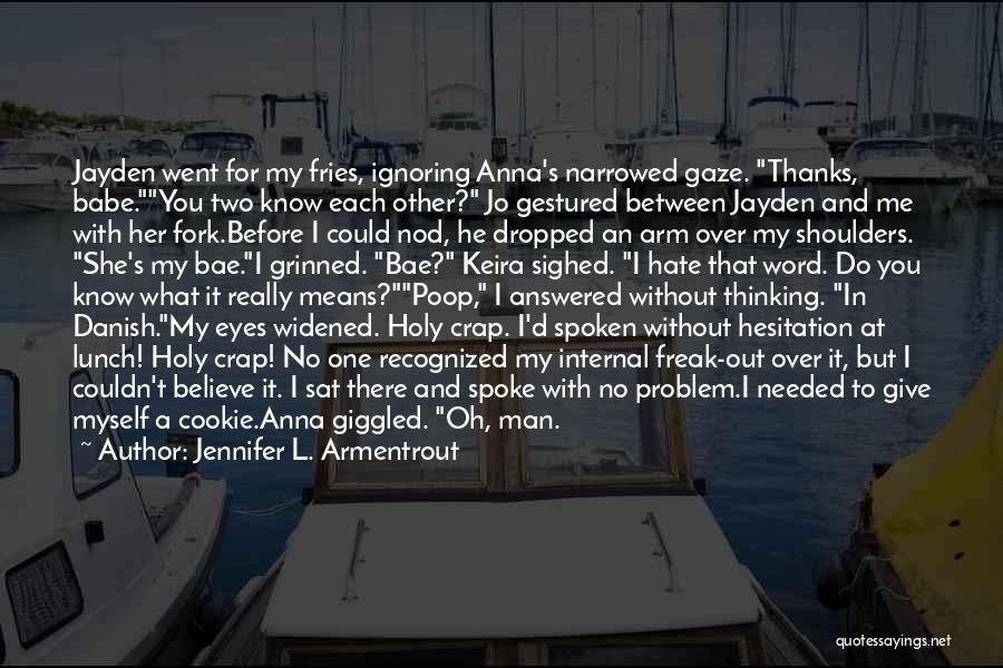 That's Bae Quotes By Jennifer L. Armentrout That's Bae Quotes By Jennifer L. Armentrout