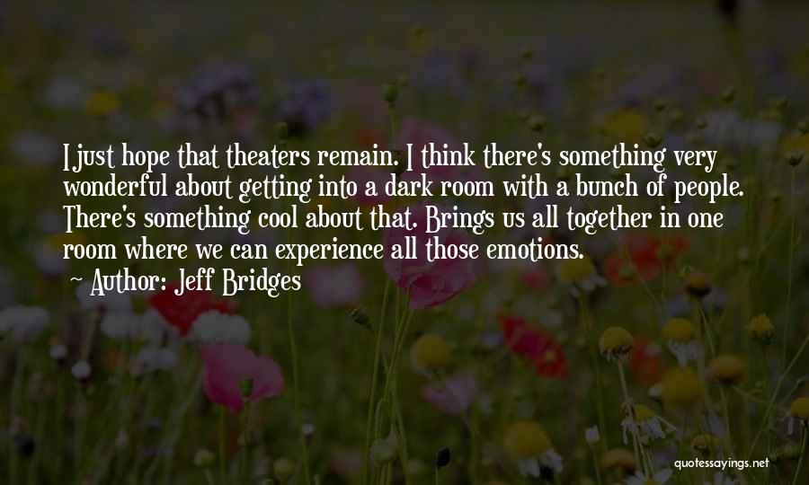 That's Cool Quotes By Jeff Bridges That's Cool Quotes By Jeff Bridges