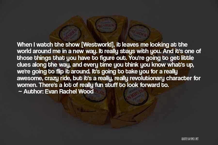 That's Crazy Quotes By Evan Rachel Wood