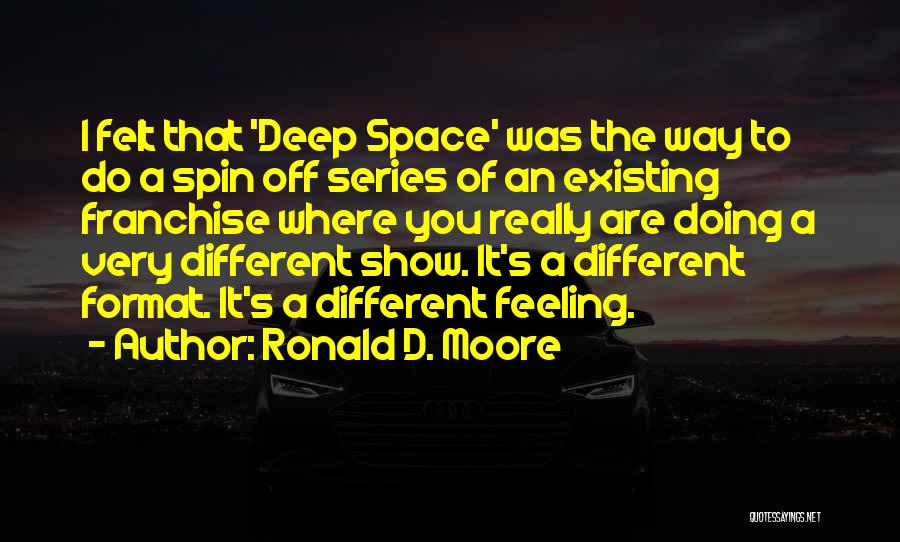 That's Deep Quotes By Ronald D. Moore