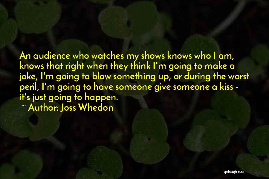 That's It I Give Up Quotes By Joss Whedon