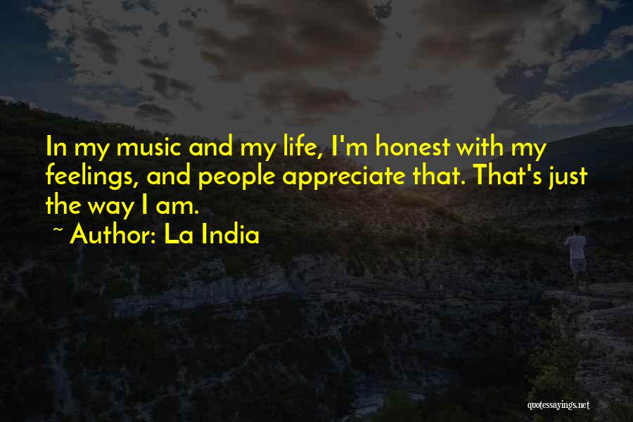 That's Just The Way I Am Quotes By La India