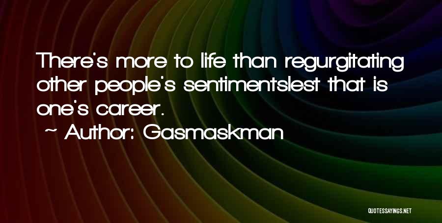 That's Life Quotes By Gasmaskman