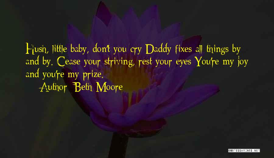 That's My Baby Daddy Quotes By Beth Moore