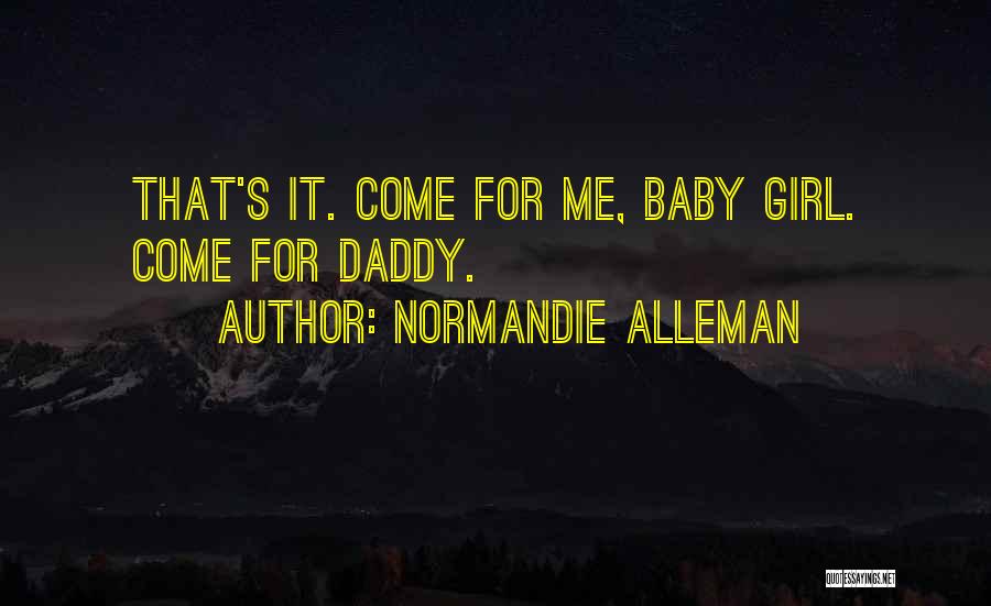 That's My Baby Daddy Quotes By Normandie Alleman