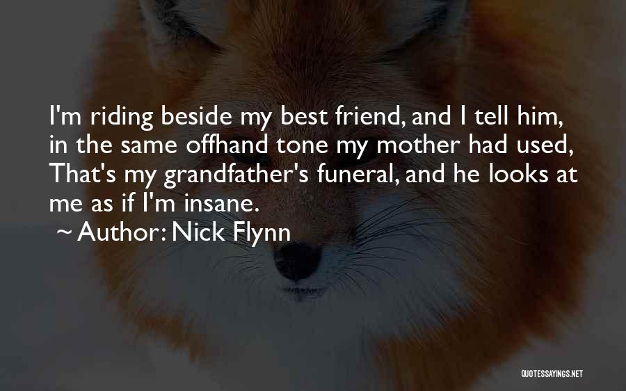 That's My Best Friend Quotes By Nick Flynn