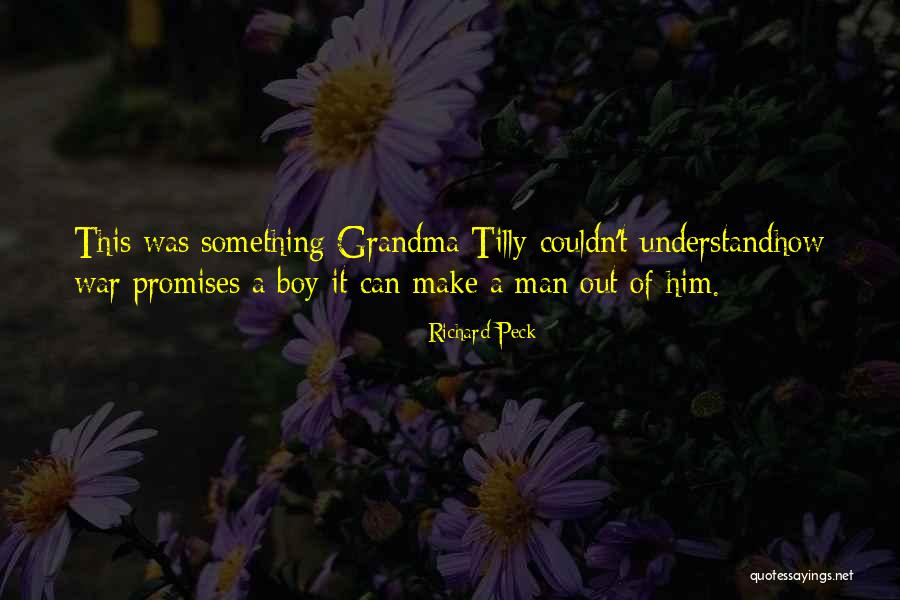 That's My Boy Grandma Quotes By Richard Peck That's My Boy Grandma Quotes By Richard Peck