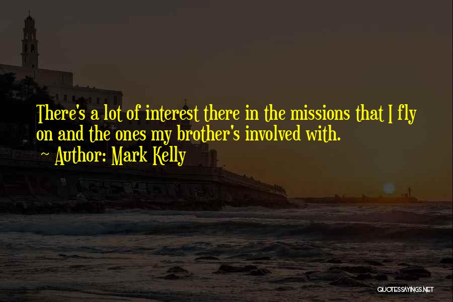 That's My Brother Quotes By Mark Kelly