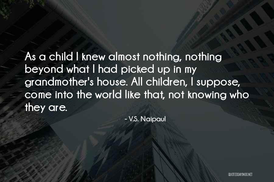 That's My Child Quotes By V.S. Naipaul That's My Child Quotes By V.S. Naipaul