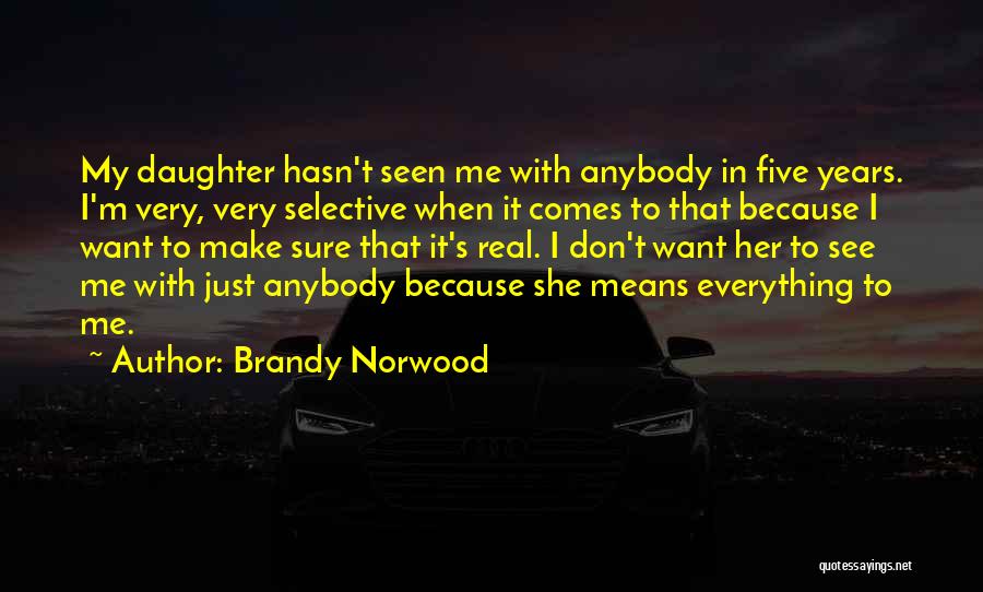 That's My Daughter Quotes By Brandy Norwood