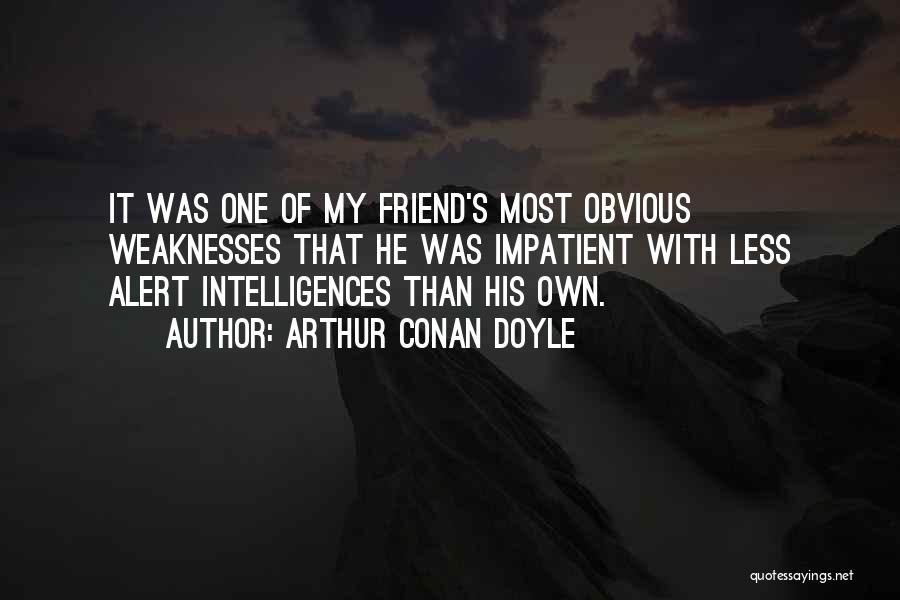 That's My Friend Quotes By Arthur Conan Doyle