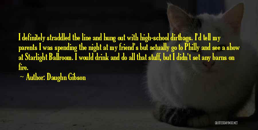 That's My Friend Quotes By Daughn Gibson