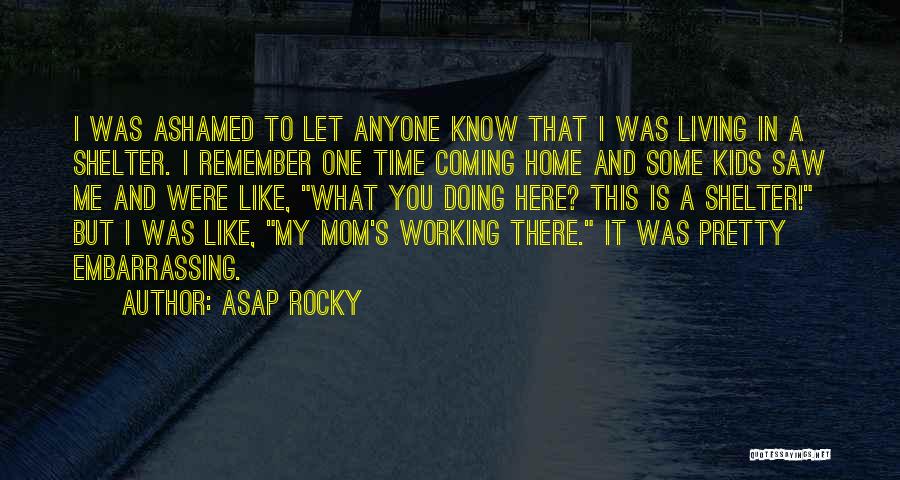 That's My Mom Quotes By ASAP Rocky