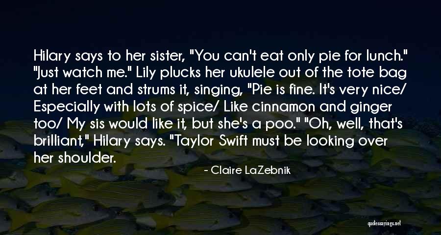 That's My Sister Quotes By Claire LaZebnik