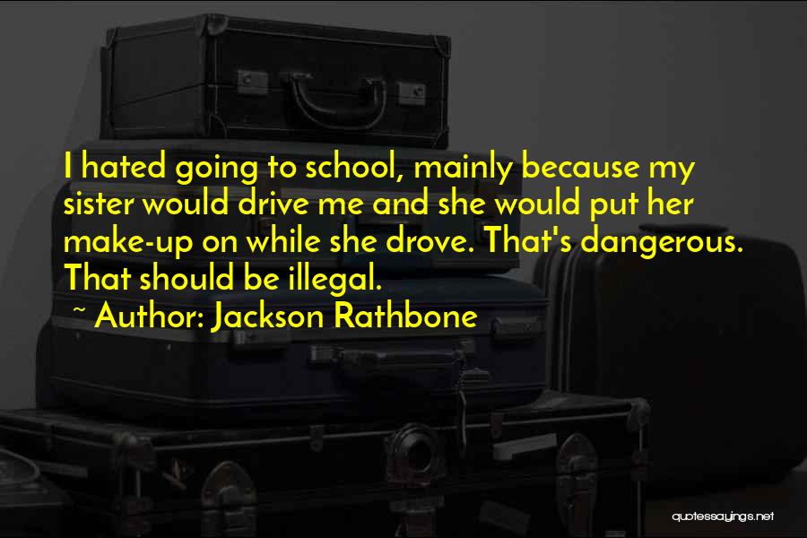 That's My Sister Quotes By Jackson Rathbone