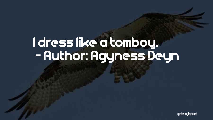 That's My Tomboy Quotes By Agyness Deyn