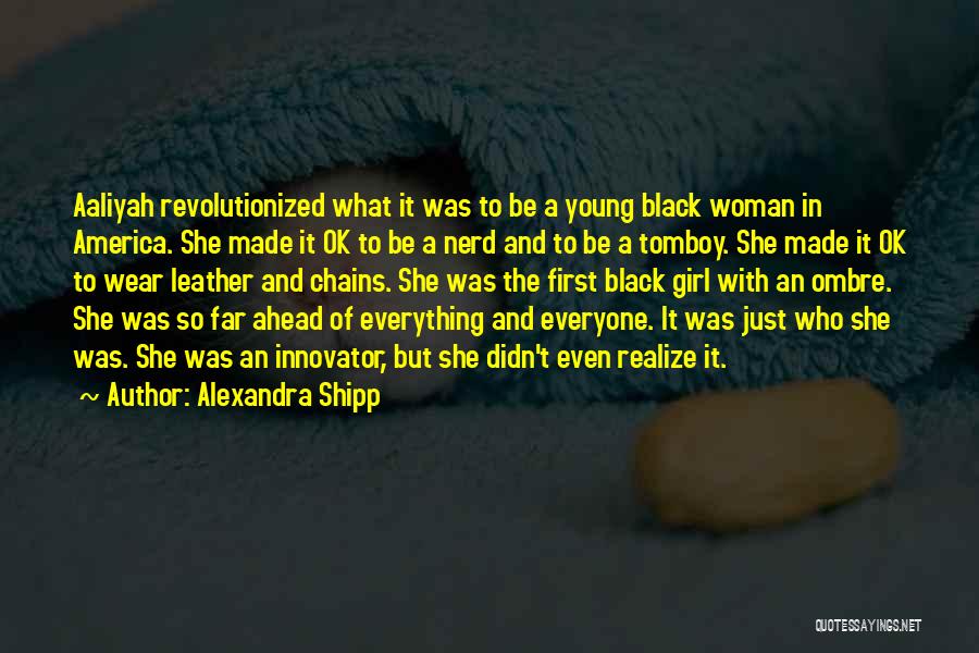 That's My Tomboy Quotes By Alexandra Shipp