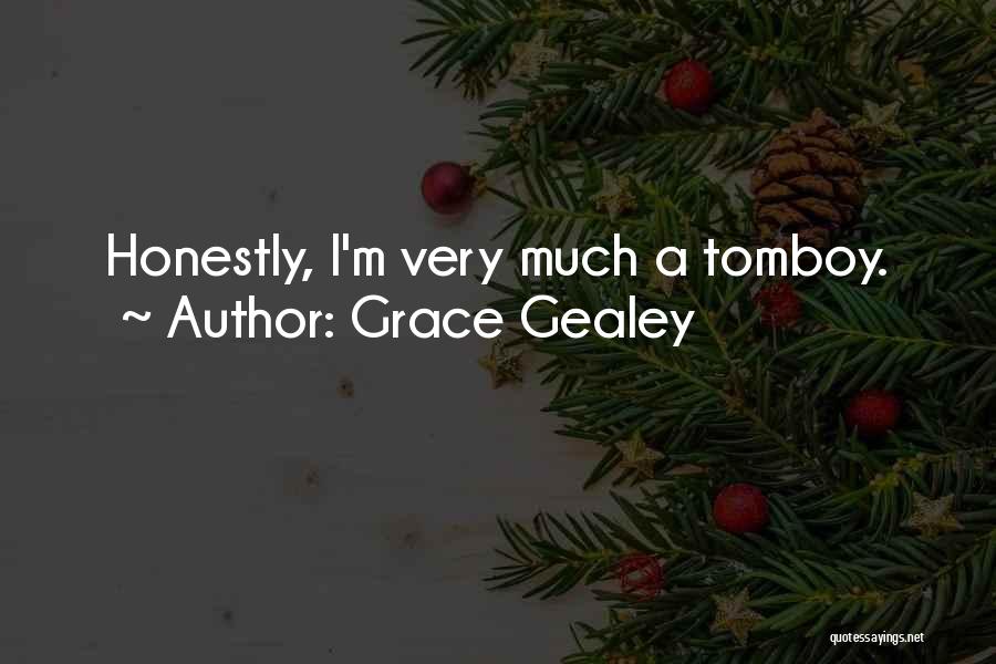 That's My Tomboy Quotes By Grace Gealey