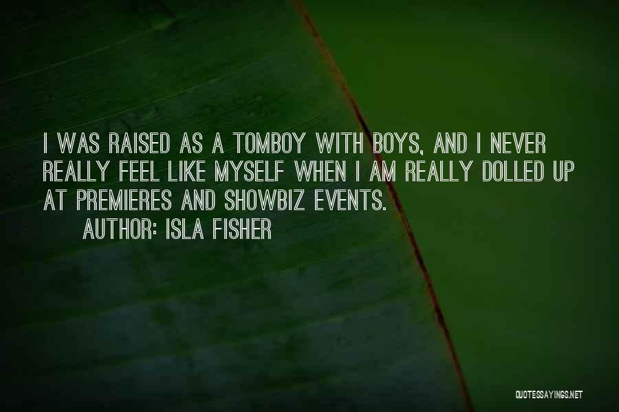 That's My Tomboy Quotes By Isla Fisher