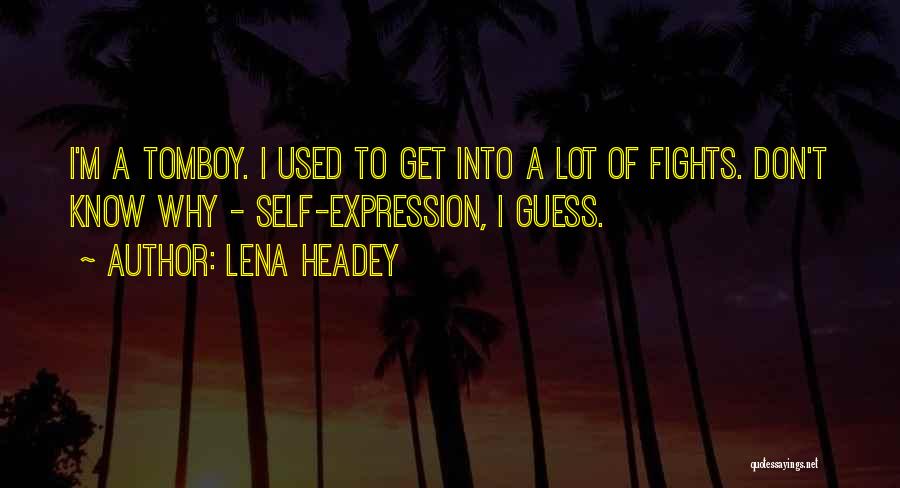 That's My Tomboy Quotes By Lena Headey