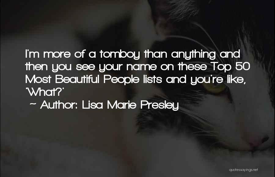 That's My Tomboy Quotes By Lisa Marie Presley