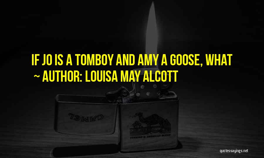 That's My Tomboy Quotes By Louisa May Alcott