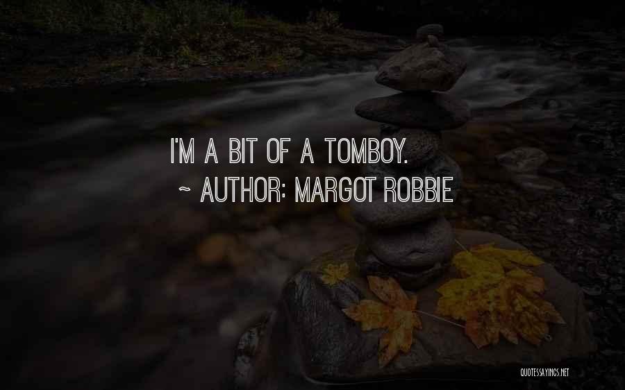 That's My Tomboy Quotes By Margot Robbie