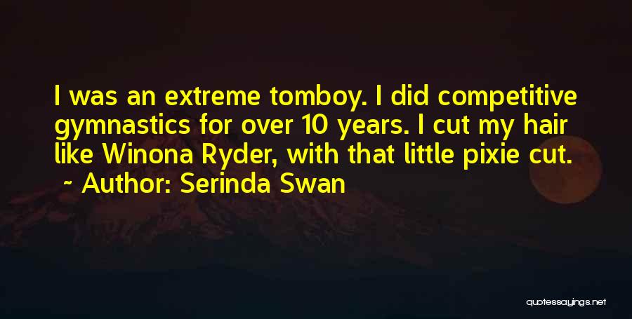 That's My Tomboy Quotes By Serinda Swan