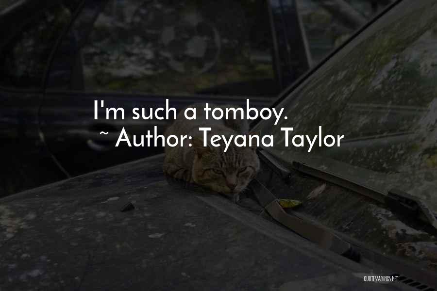 That's My Tomboy Quotes By Teyana Taylor