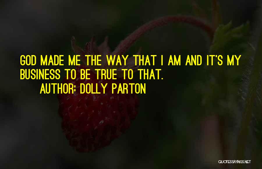 That's The Way I Am Quotes By Dolly Parton