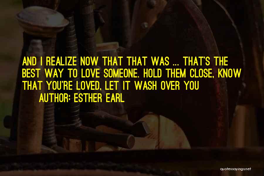 That's The Way I Loved You Quotes By Esther Earl